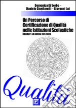 Un Percorso di Certificazione di Qualità nelle Istituzioni ScolasticheLa norma CEIS: 2009. E-book. Formato PDF ebook