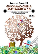 Giochiamo con la Matematica 13. E-book. Formato PDF ebook