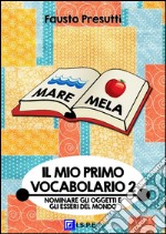 Il mio primo Vocabolario 2Nominare il Mondo. E-book. Formato PDF