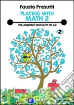 Playing with Math 2The Additive World up to 10. E-book. Formato PDF ebook