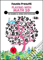 Playing with Math 9The Multiplicative World within 100. E-book. Formato PDF ebook