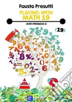 Playing with Math 19Math Problems 2. E-book. Formato PDF ebook