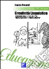 Creatività Linguistica : Confronto tra le Storie dei Test “Figure Nascoste” e “Figure Creative”. E-book. Formato PDF ebook di Fausto Presutti