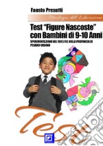 Test 'Figure Nascoste' con bambini di 9-10 anniSperimentazione nel 1992/93 nella Provincia di Pesaro-Urbino. E-book. Formato PDF ebook