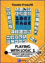 Playing with Logic 1ACQUISITION OF THE LOGICAL CLASSIFICATION AND IDENTITY. E-book. Formato PDF