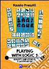 Playing with Logic 1: ACQUISITION OF THE LOGICAL CLASSIFICATION AND IDENTITY. E-book. Formato PDF ebook di Fausto Presutti