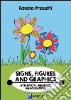 Sign, Figures and Graphics: Attention, Memory, Imagination. E-book. Formato PDF ebook di Fausto Presutti