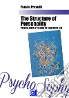 The Structure Of Personality: psychological itinerary to know one's self. E-book. Formato PDF ebook di Fausto Presutti