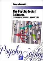 The Psycho-Social AttitudesPsychological itinerary to Know One&apos;s self. E-book. Formato PDF ebook