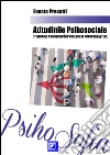 Atitudinile Psihosociale itinerariu psihologic în procesul de autocunoa?tere. E-book. Formato PDF ebook di Fausto Presutti
