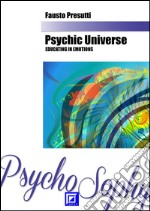 Psychic UniverseEducating In Emotions. E-book. Formato PDF ebook