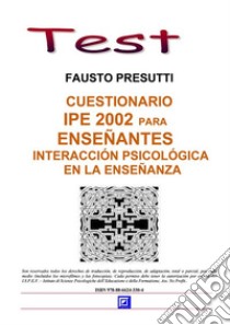 Cuestionario IPE 2002 Para Ensenantes . E-book. Formato PDF ebook di Fausto Presutti