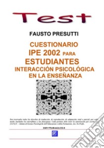 Cuestionario IPE 2002 para Estudiantes. E-book. Formato PDF ebook di Fausto Presutti