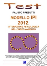 Modello IPI 2012. E-book. Formato PDF ebook