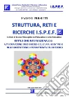 Sruttura, Reti e Ricerche I.S.P.E.F.: ISTITUZIONE INTERNAZIONALE CULTURALE-SCIENTIFICA DI ALTA FORMAZIONE, STUDI E RICERCHE NELLA SOCIETÁ TECNO-INFORMATIZZATA DEL XXI SECOLO. E-book. Formato PDF ebook di Fausto Presutti