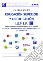 Educación Superior y Certificación I.S.P.E.F.INSTITUTO INTERNACIONAL DE CIENCIAS HUMANAS DEL XXI SIGLO. E-book. Formato PDF ebook