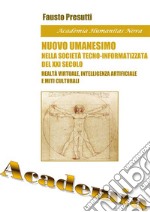 Nuovo Umanesimo nella Società tecno-Informatizzata del XXI secoloEvoluzione della Psicologia e delle Scienze Umane. E-book. Formato PDF ebook