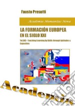 La Formación Europea en el Siglo XXITeLSAC - Teaching/Learning by Skills through Aptitudes &amp; Capacities. E-book. Formato PDF ebook