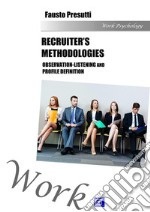 Recruiter’s Methodologies: Observation-Listening and Profile Definition. E-book. Formato PDF ebook