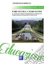 Fare Scuola a Marcianise 1Il contesto teorico, metodologico, normativo, storico-sociale-economico e scolastico. E-book. Formato PDF ebook