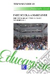 Fare Scuola a Marcianise 2I Docenti, gli Alunni e la Classe Sperimentale. E-book. Formato PDF ebook di Tommaso Zarrillo