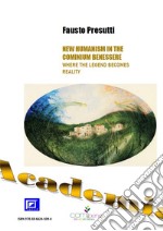 New Humanism in the Cominium BenessereWhere the Legend becomes reality. E-book. Formato PDF ebook