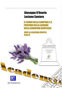Il suono della Campana e il profumo della Lavanda nella Cominium BenessereDove la leggenda diventa realtà. E-book. Formato PDF ebook
