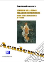 I Giardini della Dea Opi nella Cominium BenessereVivere Benessere nella Valle di Comino. E-book. Formato PDF