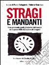 Stragi e mandanti. Sono veramente ignoti gli ispiratori dell'eccidio del 2 agosto 1980 alla stazione di Bologna?. E-book. Formato EPUB ebook di Roberto Scardova