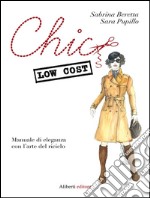 Chic low cost. Manuale di eleganza con l’arte del riciclo. E-book. Formato EPUB