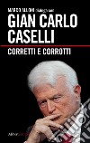 Gian Carlo Caselli. Corretti e corrotti. E-book. Formato EPUB ebook