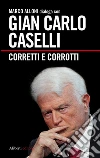 Gian Carlo Caselli. Corretti e corrotti. E-book. Formato EPUB ebook di Marco Alloni