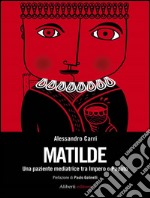 Matilde. Una paziente mediatrice tra impero e papato. E-book. Formato EPUB ebook