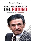 La consapevolezza del futuro. L'intervista sul 1984 con Ferdinando Adornato. E-book. Formato EPUB ebook