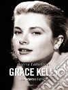 Grace Kelly. La principessa di ghiaccio. E-book. Formato EPUB ebook