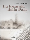 La locanda della pace. E-book. Formato EPUB ebook