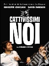 Cattivissimi noi. E-book. Formato EPUB ebook di Giuseppe Cruciani