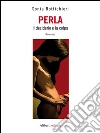Perla: Il desiderio e la colpa. E-book. Formato EPUB ebook di Sonia Rottichieri