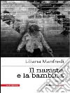 Il nazista e la bambina. E-book. Formato EPUB ebook di Liliana Manfredi