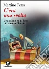 C'era una svolta. Selezione di fiabe del Terzo Millennio. E-book. Formato EPUB ebook di Martino Ferro