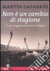 Non è un cambio di stagione. Un iperviaggio nell'apocalisse climatica. E-book. Formato EPUB ebook