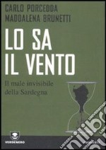 Lo sa il vento. Il male invisibile della Sardegna. E-book. Formato EPUB ebook