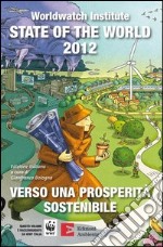 State of the world 2012. Verso una prosperità sostenibile. E-book. Formato EPUB ebook