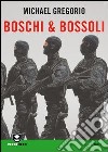 Boschi & bossoli. E-book. Formato EPUB ebook di Michael Gregorio