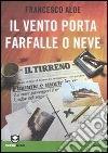 Il vento porta farfalle o neve. E-book. Formato EPUB ebook di Francesco Aloe
