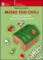 Meno 100 chili. Ricette per la dieta della nostra pattumiera. E-book. Formato EPUB ebook