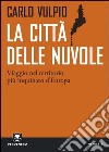 La città delle nuvole. Viaggio nel territorio più inquinato d'Europa. E-book. Formato EPUB ebook