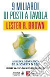 9 miliardi di posti a tavola. La nuova geopolitica della scarsità di cibo. E-book. Formato EPUB ebook di Lester R. Brown