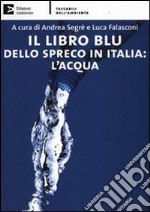 Il libro blu dello spreco in Italia: l'acqua. E-book. Formato EPUB ebook