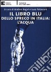 Il libro blu dello spreco in Italia: l'acqua. E-book. Formato EPUB ebook